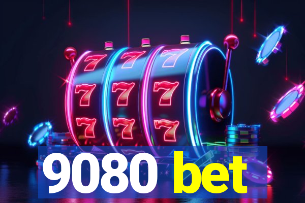 9080 bet